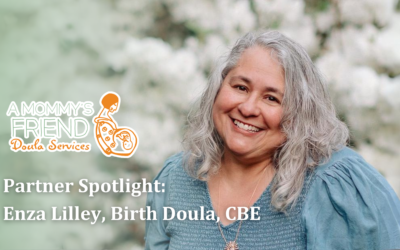 Partner Spotlight: A Mommy’s Friend Doula Services – Enza Lilley, Birth Doula, CBE